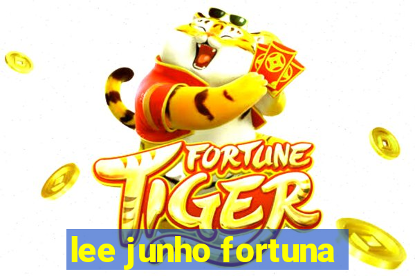 lee junho fortuna